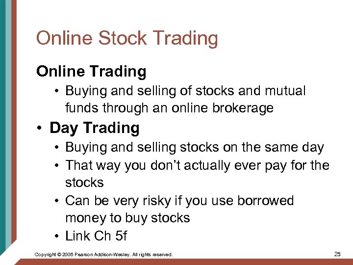 Online Stock Trading Online Trading • Buying and selling of stocks and mutual funds