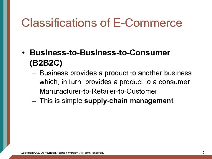 Classifications of E-Commerce • Business-to-Consumer (B 2 B 2 C) – Business provides a