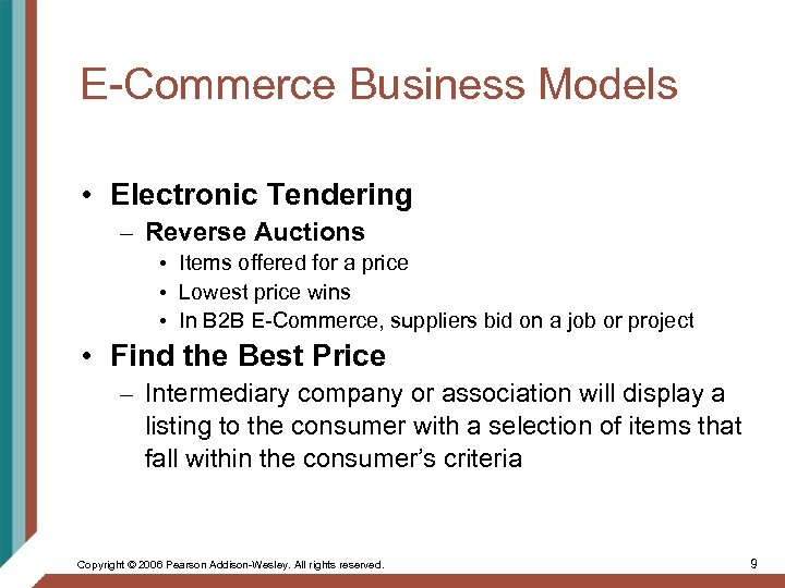 E-Commerce Business Models • Electronic Tendering – Reverse Auctions • Items offered for a