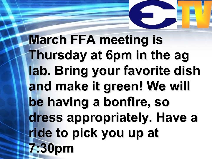 March FFA meeting is Thursday at 6 pm in the ag lab. Bring your