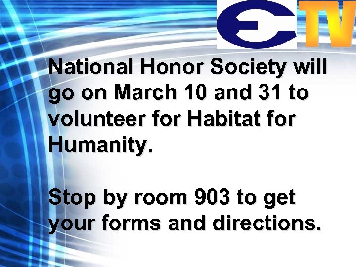 National Honor Society will go on March 10 and 31 to volunteer for Habitat