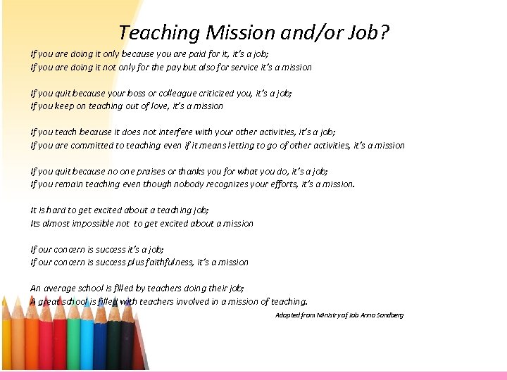 Teaching Mission and/or Job? If you are doing it only because you are paid