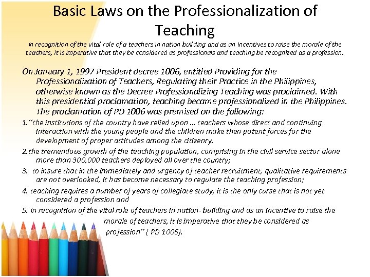 Basic Laws on the Professionalization of Teaching In recognition of the vital role of