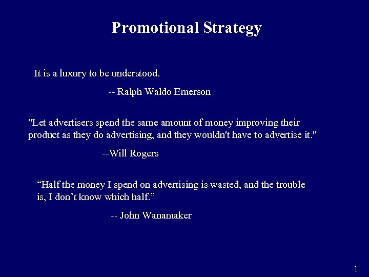 Promotional Strategy It is a luxury to be understood. -- Ralph Waldo Emerson "Let