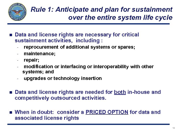 Rule 1: Anticipate and plan for sustainment over the entire system life cycle n