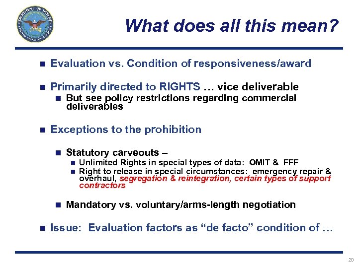 What does all this mean? n Evaluation vs. Condition of responsiveness/award n Primarily directed