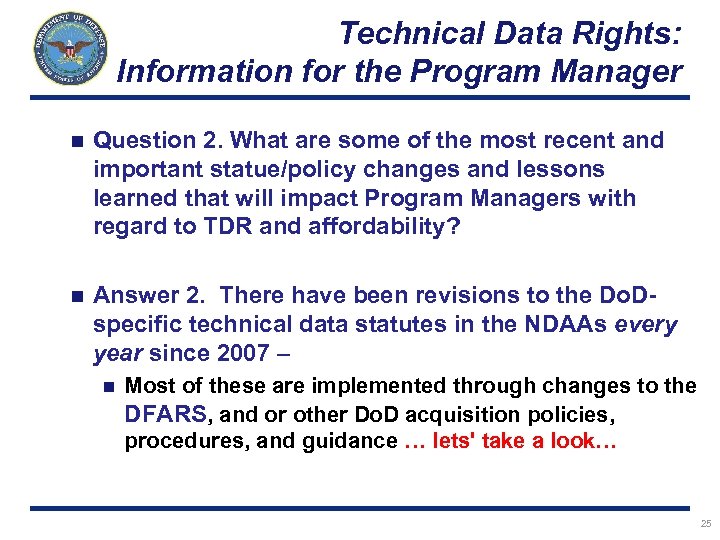 Technical Data Rights: Information for the Program Manager n Question 2. What are some