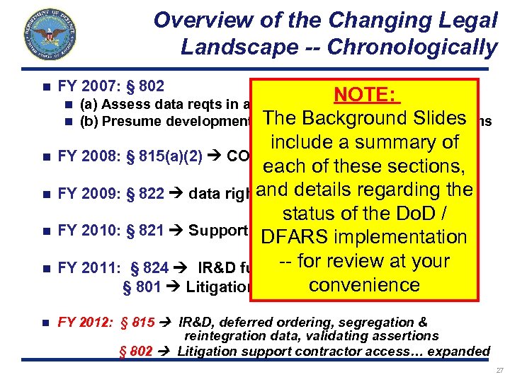 Overview of the Changing Legal Landscape -- Chronologically n FY 2007: § 802 n