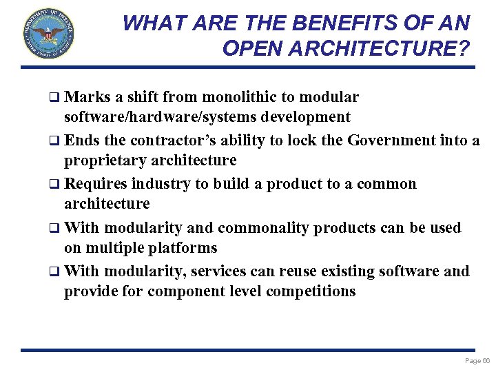 WHAT ARE THE BENEFITS OF AN OPEN ARCHITECTURE? q Marks a shift from monolithic