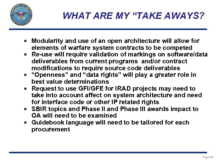 WHAT ARE MY “TAKE AWAYS? Modularity and use of an open architecture will allow