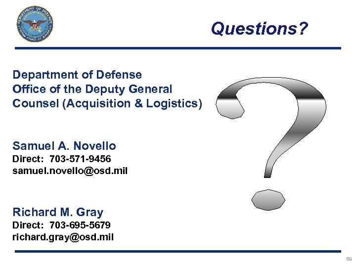 Questions? Department of Defense Office of the Deputy General Counsel (Acquisition & Logistics) Samuel