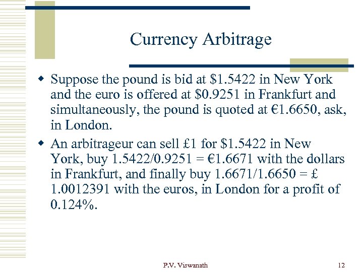 Currency Arbitrage w Suppose the pound is bid at $1. 5422 in New York