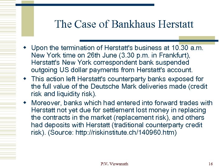 The Case of Bankhaus Herstatt w Upon the termination of Herstatt's business at 10.