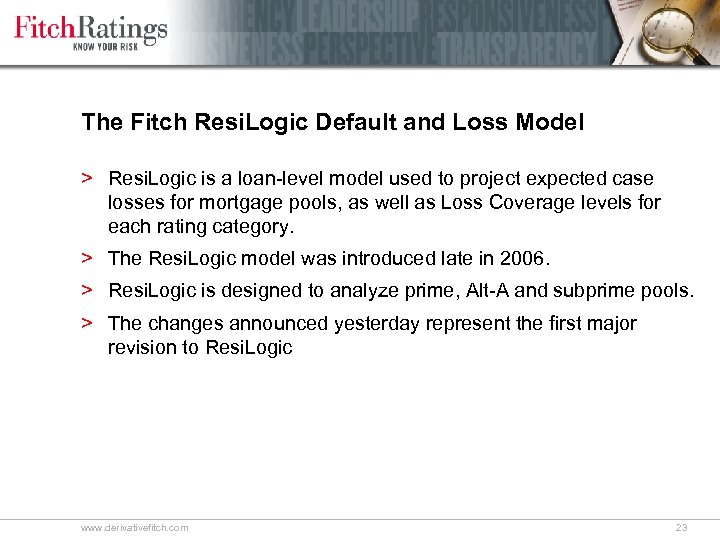 The Fitch Resi. Logic Default and Loss Model > Resi. Logic is a loan-level