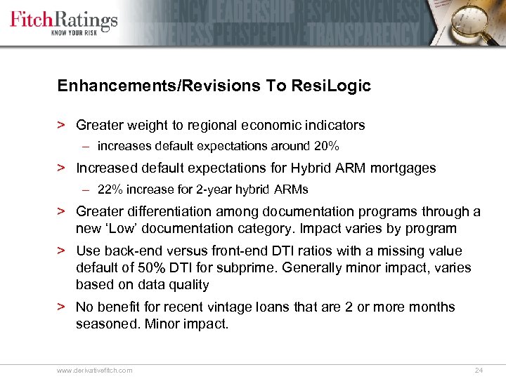 Enhancements/Revisions To Resi. Logic > Greater weight to regional economic indicators – increases default