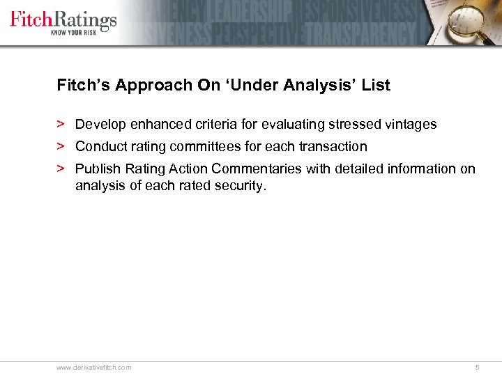 Fitch’s Approach On ‘Under Analysis’ List > Develop enhanced criteria for evaluating stressed vintages