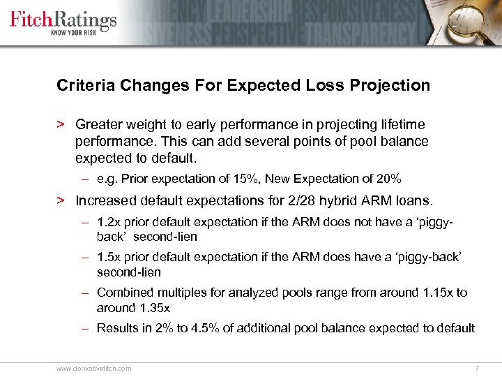 Criteria Changes For Expected Loss Projection > Greater weight to early performance in projecting