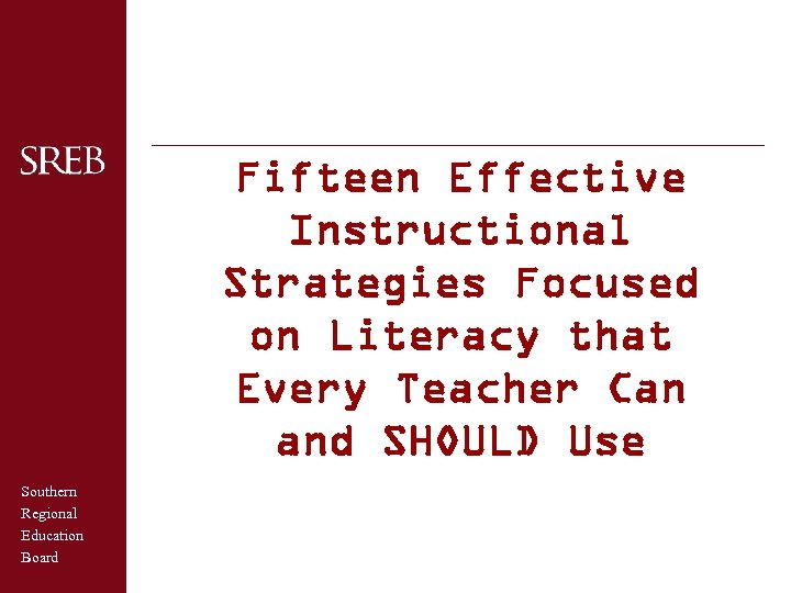 Fifteen Effective Instructional Strategies Focused on Literacy that Every Teacher Can and SHOULD Use
