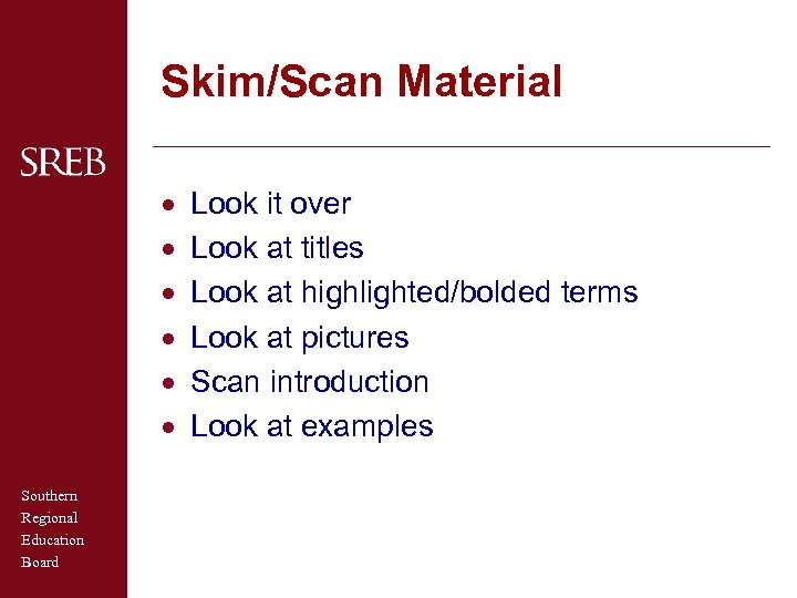 Skim/Scan Material · · · Southern Regional Education Board Look it over Look at
