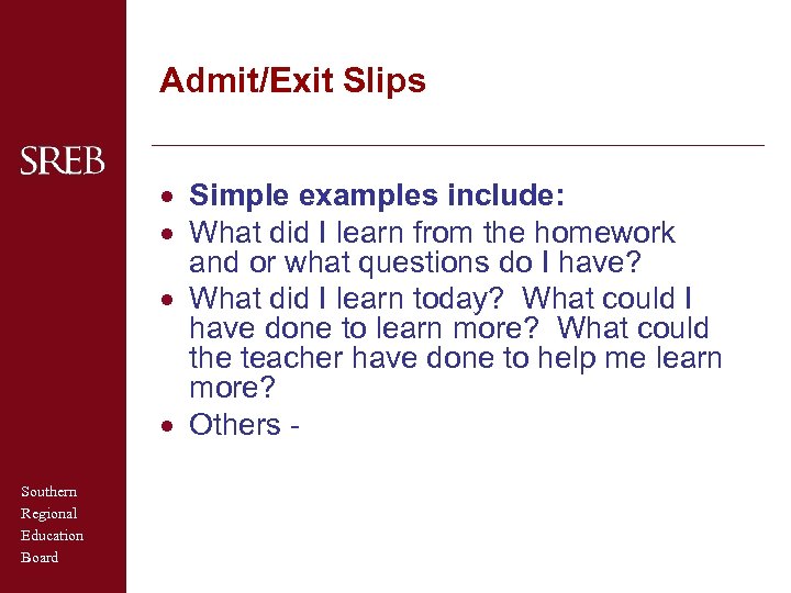 Admit/Exit Slips · Simple examples include: · What did I learn from the homework
