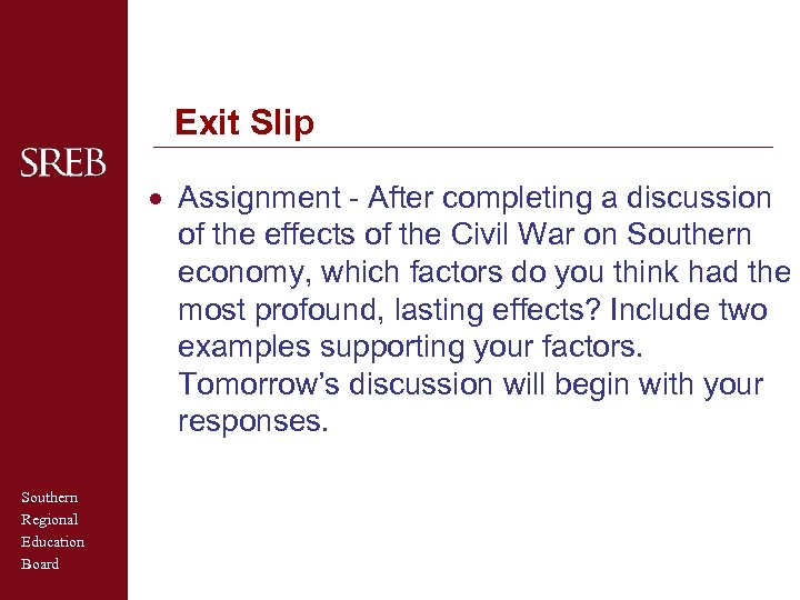 Exit Slip · Assignment - After completing a discussion of the effects of the
