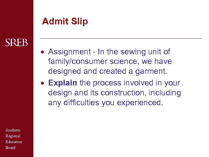 Admit Slip · Assignment - In the sewing unit of family/consumer science, we have