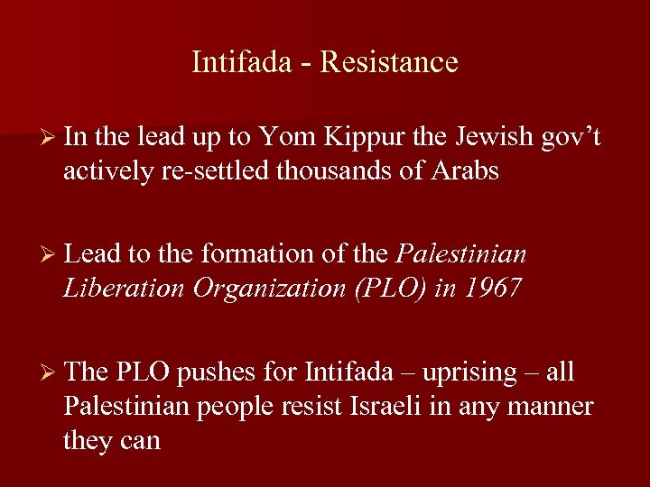 Intifada - Resistance Ø In the lead up to Yom Kippur the Jewish gov’t