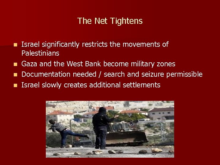 The Net Tightens n n Israel significantly restricts the movements of Palestinians Gaza and