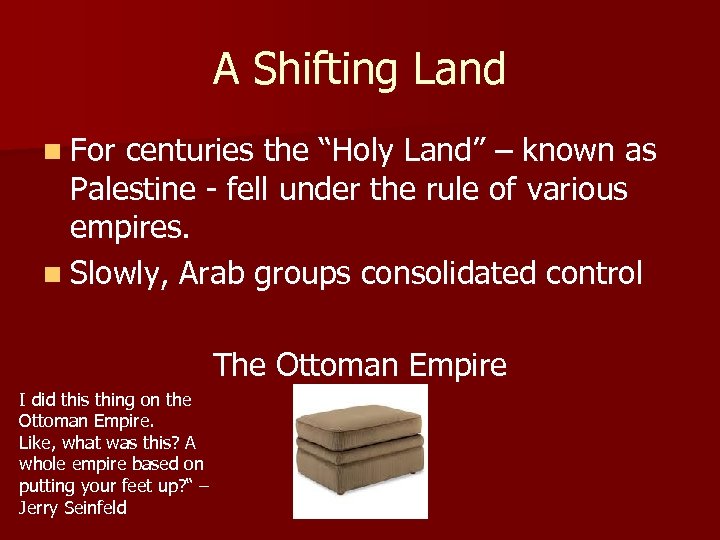 A Shifting Land n For centuries the “Holy Land” – known as Palestine -