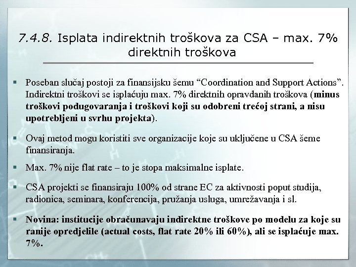 7. 4. 8. Isplata indirektnih troškova za CSA – max. 7% direktnih troškova §