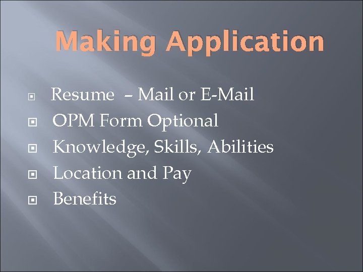 Making Application Resume – Mail or E-Mail OPM Form Optional Knowledge, Skills, Abilities Location