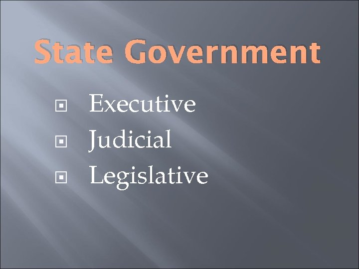 State Government Executive Judicial Legislative 