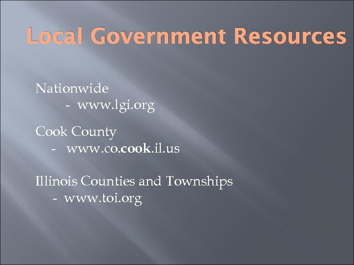 Local Government Resources Nationwide - www. lgi. org Cook County - www. cook. il.