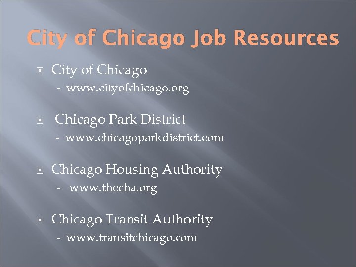 City of Chicago Job Resources City of Chicago - www. cityofchicago. org Chicago Park