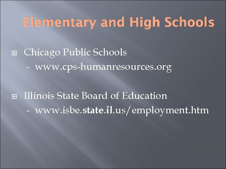 Elementary and High Schools Chicago Public Schools - www. cps-humanresources. org Illinois State Board