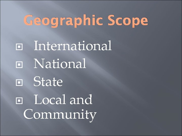 Geographic Scope International National State Local and Community 