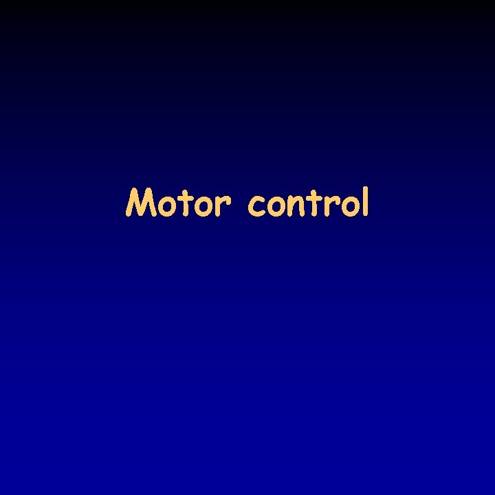Motor control Proprioception and movement 2 24