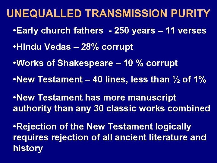 UNEQUALLED TRANSMISSION PURITY • Early church fathers - 250 years – 11 verses •