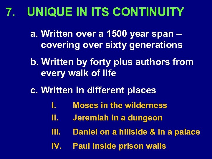 7. UNIQUE IN ITS CONTINUITY a. Written over a 1500 year span – covering