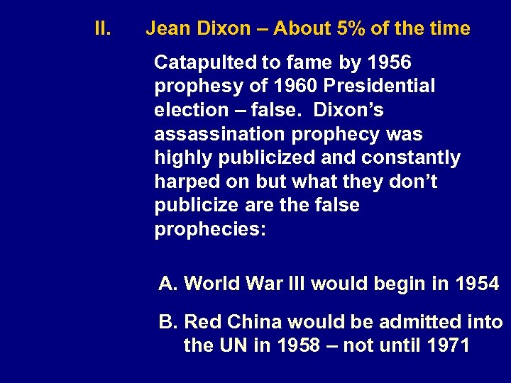 II. Jean Dixon – About 5% of the time Catapulted to fame by 1956