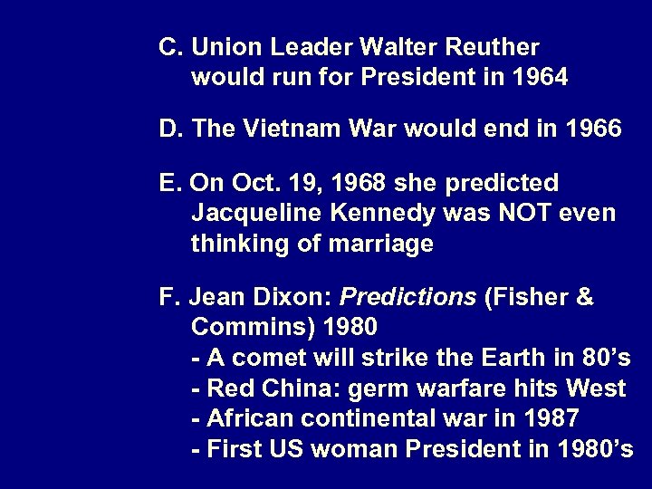 C. Union Leader Walter Reuther would run for President in 1964 D. The Vietnam