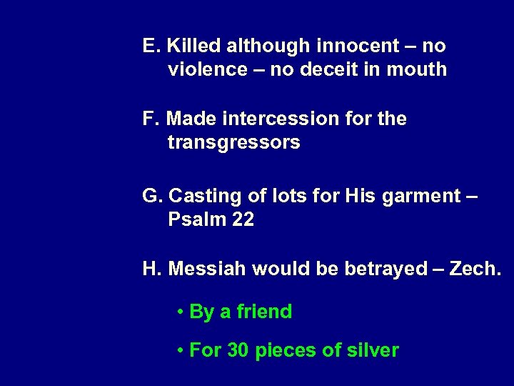 E. Killed although innocent – no violence – no deceit in mouth F. Made