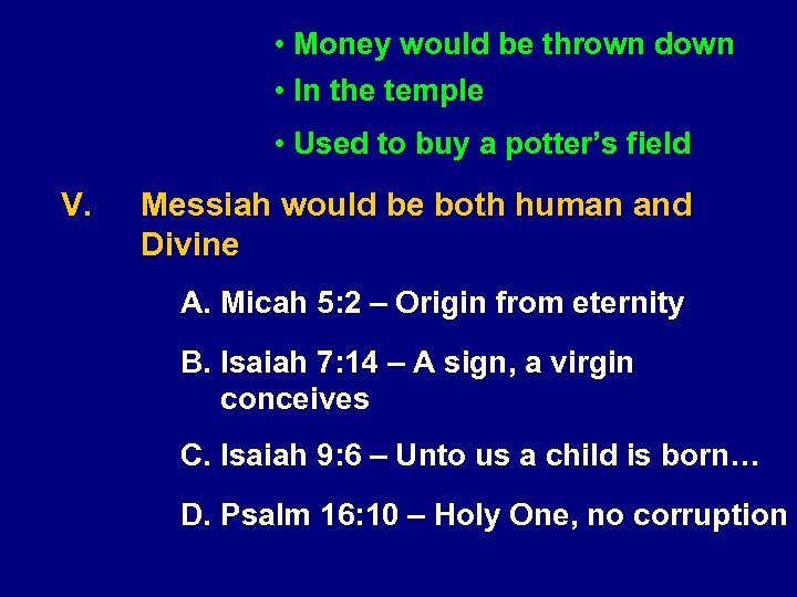  • Money would be thrown down • In the temple • Used to