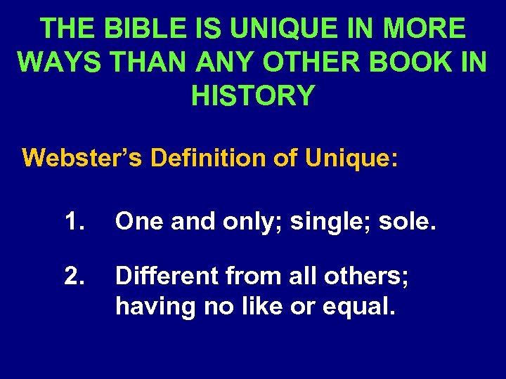 THE BIBLE IS UNIQUE IN MORE WAYS THAN ANY OTHER BOOK IN HISTORY Webster’s