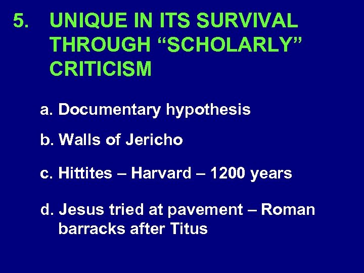 5. UNIQUE IN ITS SURVIVAL THROUGH “SCHOLARLY” CRITICISM a. Documentary hypothesis b. Walls of