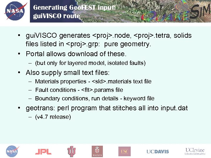 Generating Geo. FEST input: gui. VISCO route • gui. VISCO generates <proj>. node, <proj>.