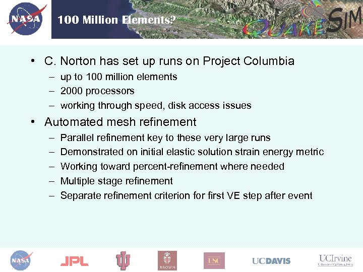 100 Million Elements? • C. Norton has set up runs on Project Columbia –