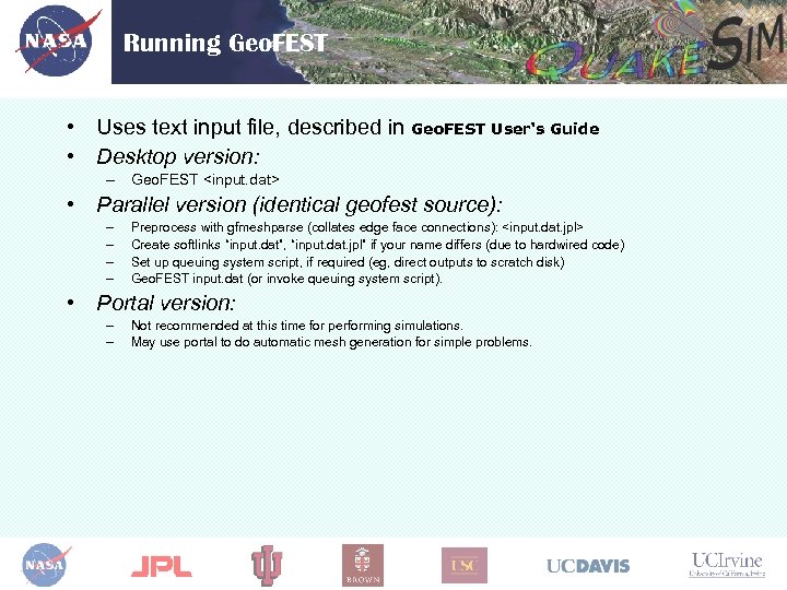 Running Geo. FEST • Uses text input file, described in Geo. FEST User's Guide
