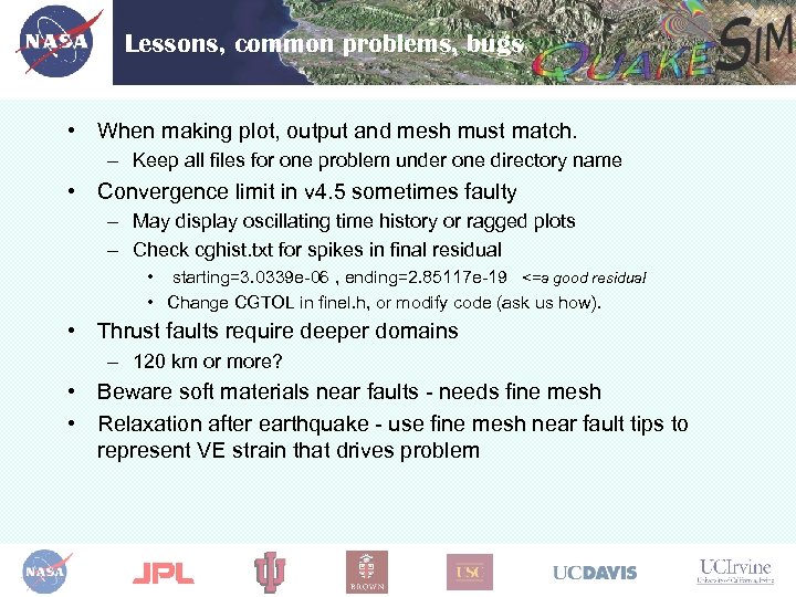 Lessons, common problems, bugs • When making plot, output and mesh must match. –