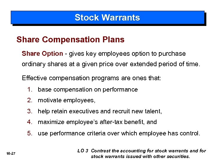 Stock Warrants Share Compensation Plans Share Option - gives key employees option to purchase